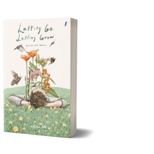Letting Go, Letting Grow: Sebuah Seni untuk Melepaskan