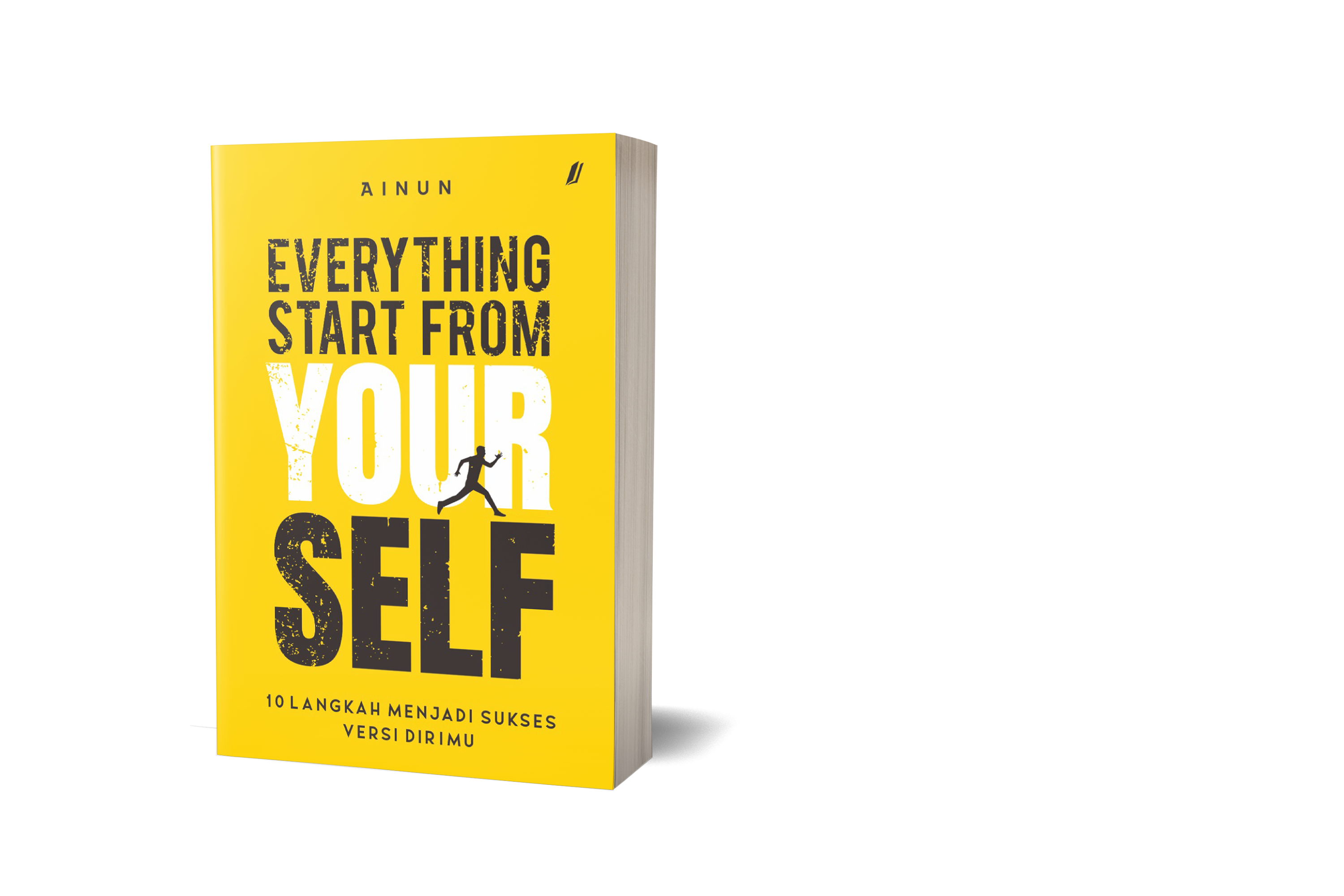 Everything Start From Your Self : 10 Langkah menjadi Sukses Versi Dirimu - Gambar 2