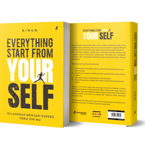 Everything Start From Your Self : 10 Langkah menjadi Sukses Versi Dirimu