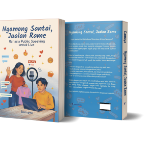 Ngomong Santai 3D Ngomong Santai, Jualan Rame: Rahasia Public Speaking untuk Live