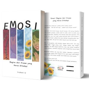 Emosi: Bagian dari Proses yang Harus Dihadapi