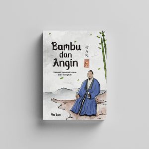 Bambu dan Angin: Sebuah Nasihat Lama dari Tiongkok
