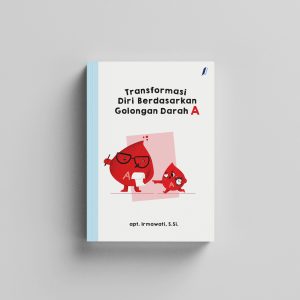 Transformasi Diri Berdasarkan Golongan Darah A