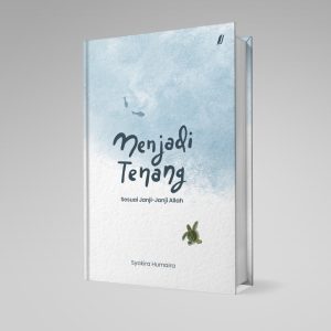 Menjadi Tenang: Sesuai Janji-Janji Allah