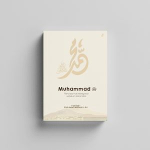 Muhammad ﷺ: Perlunya Hati Mengenal sebelum Mencintai