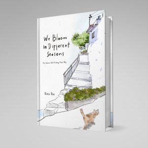 We Bloom in Different Seasons: For Anyone Still Finding Their Way
